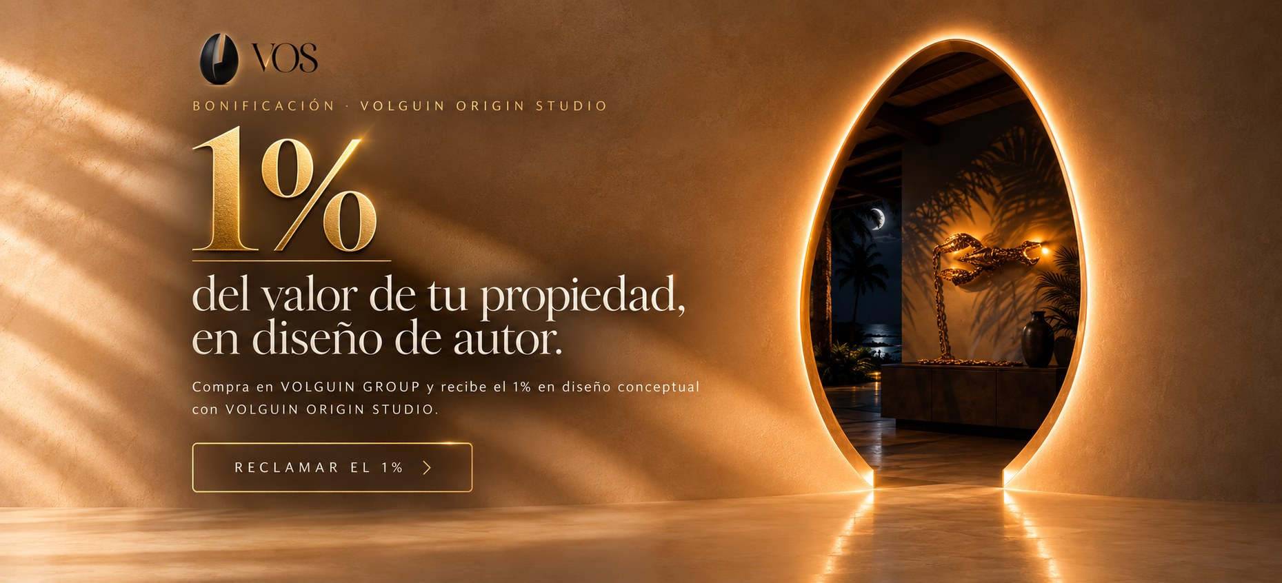 Bonificación del 1% del valor de tu propiedad en diseño de autor con VOLGUIN ORIGIN STUDIO al comprar con Volguin Group